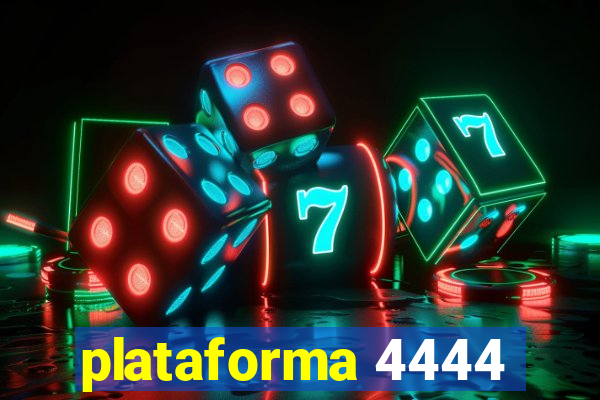 plataforma 4444