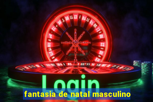 fantasia de natal masculino