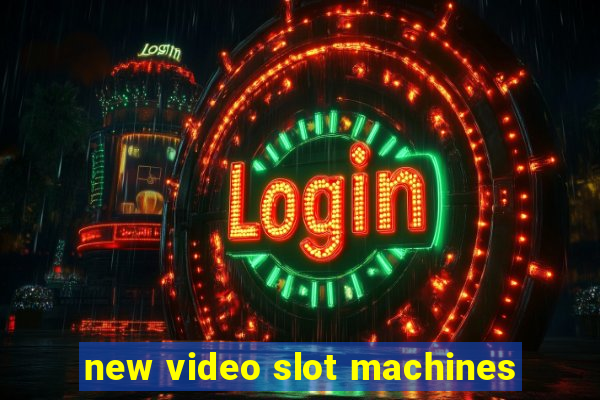 new video slot machines