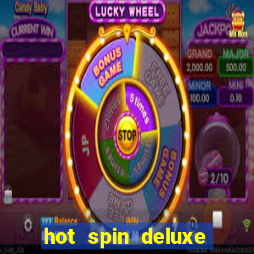 hot spin deluxe slot free play