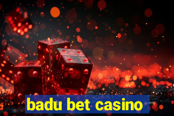 badu bet casino