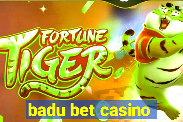 badu bet casino