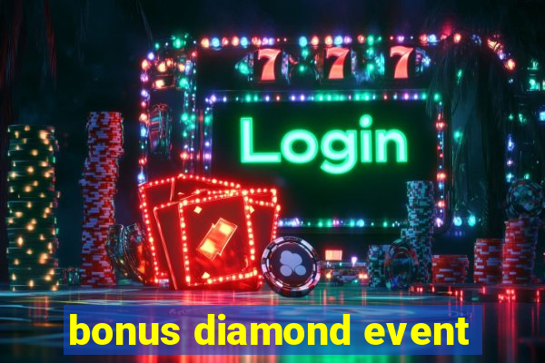 bonus diamond event