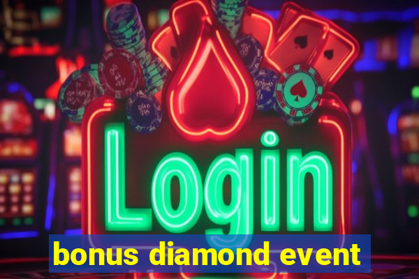 bonus diamond event