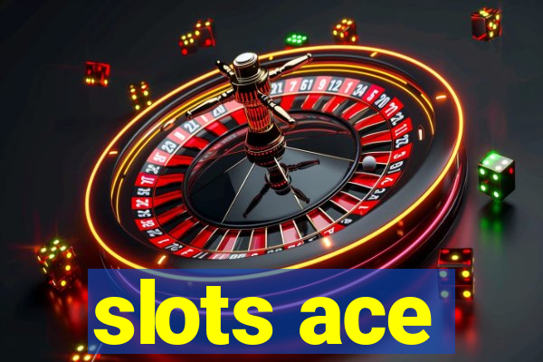 slots ace