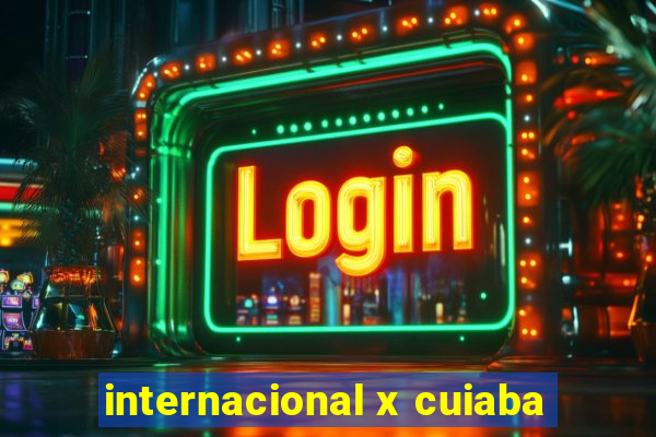 internacional x cuiaba