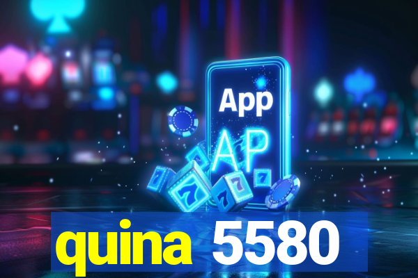 quina 5580