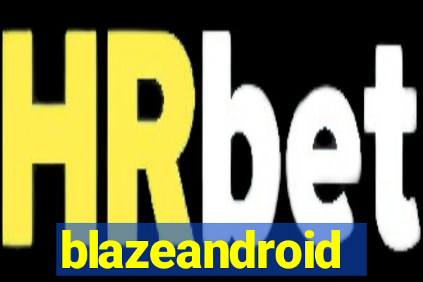 blazeandroid