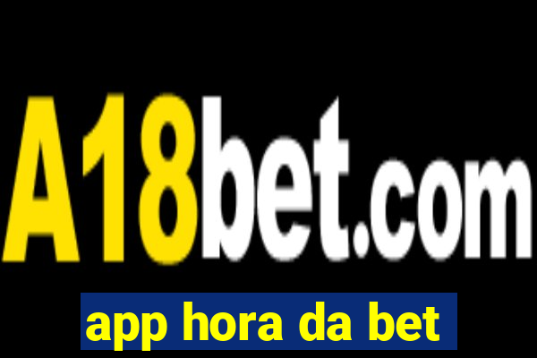 app hora da bet