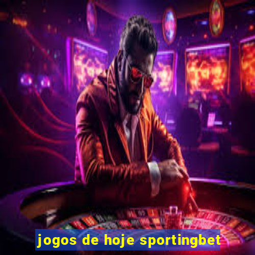 jogos de hoje sportingbet