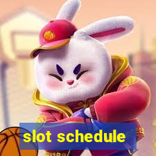 slot schedule