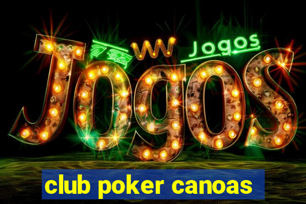 club poker canoas