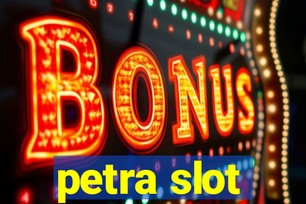 petra slot