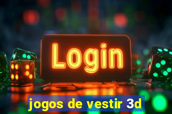 jogos de vestir 3d