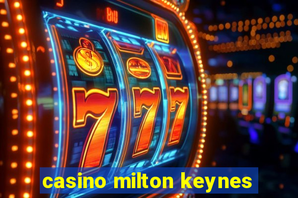 casino milton keynes