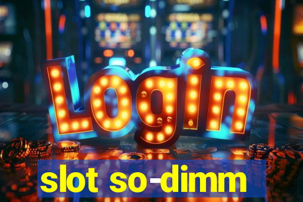 slot so-dimm