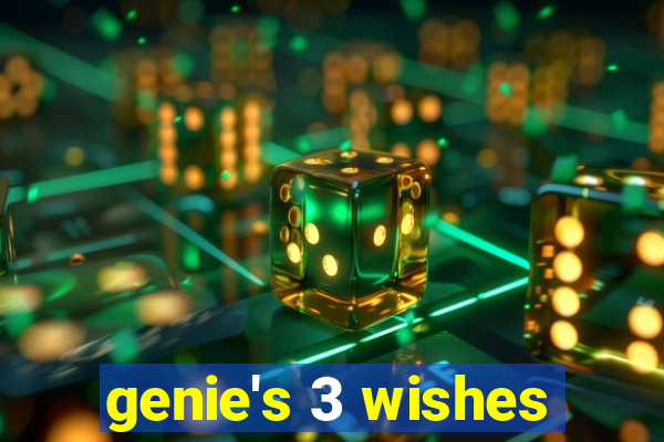 genie's 3 wishes