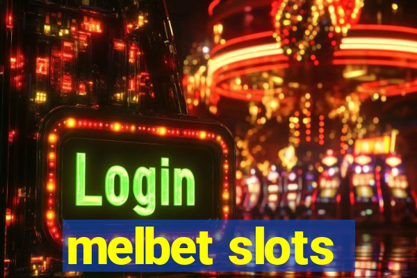 melbet slots