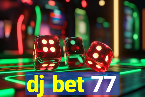 dj bet 77