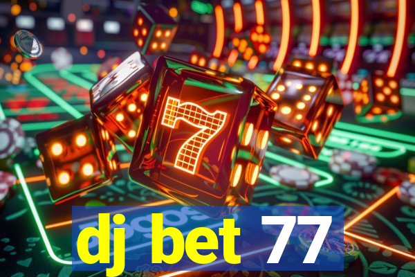 dj bet 77