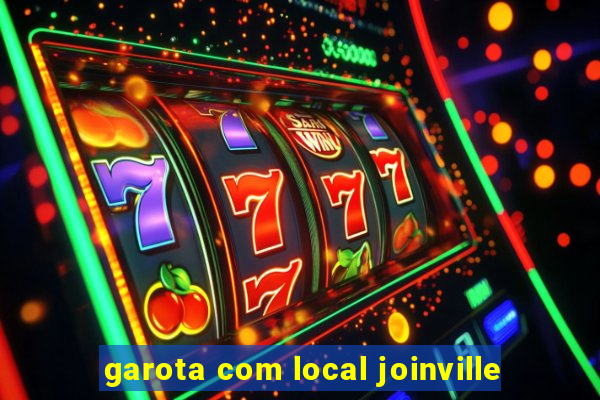 garota com local joinville