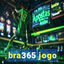 bra365 jogo