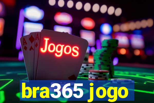 bra365 jogo