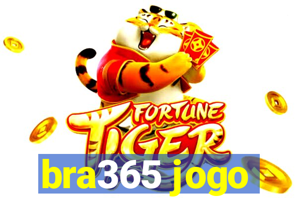 bra365 jogo