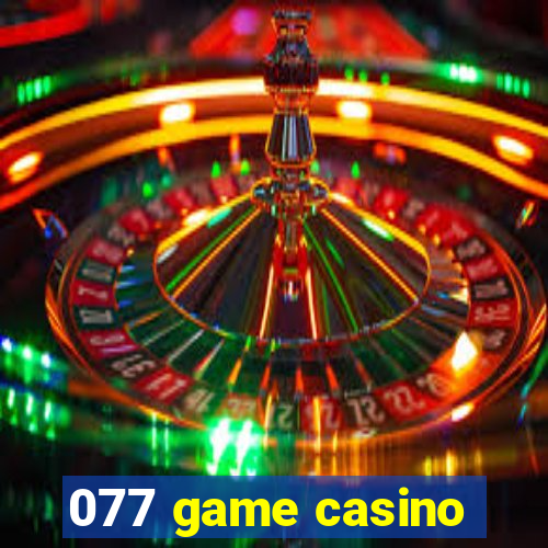 077 game casino