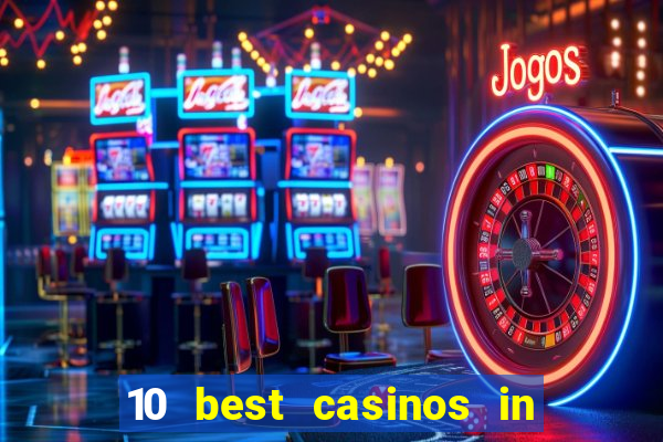 10 best casinos in las vegas