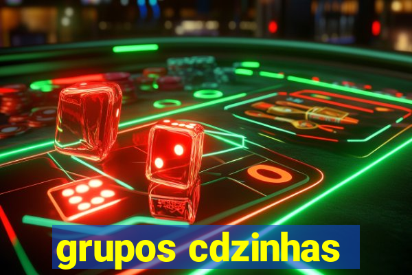 grupos cdzinhas