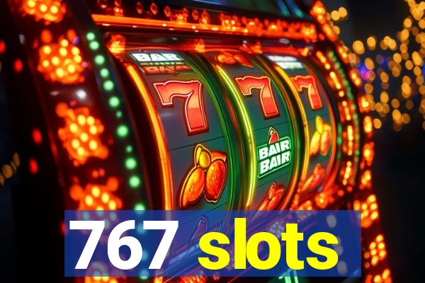 767 slots