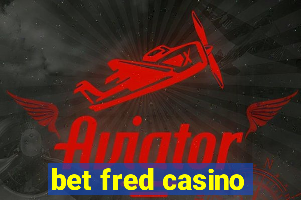 bet fred casino