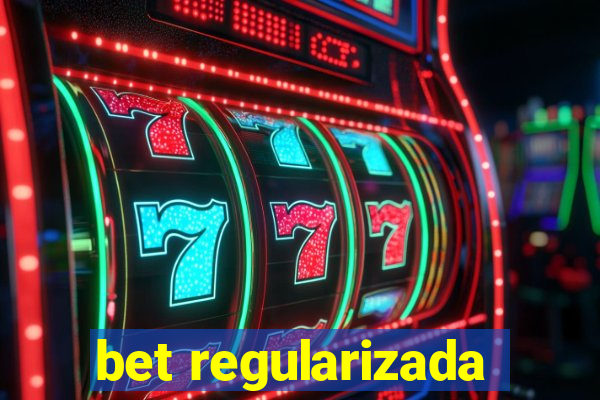 bet regularizada