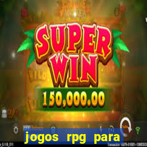 jogos rpg para ganhar dinheiro