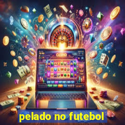 pelado no futebol