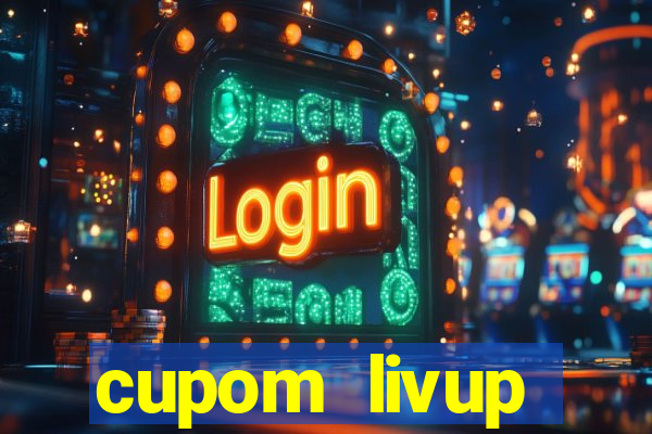 cupom livup primeira compra