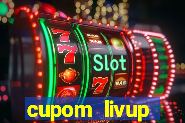 cupom livup primeira compra