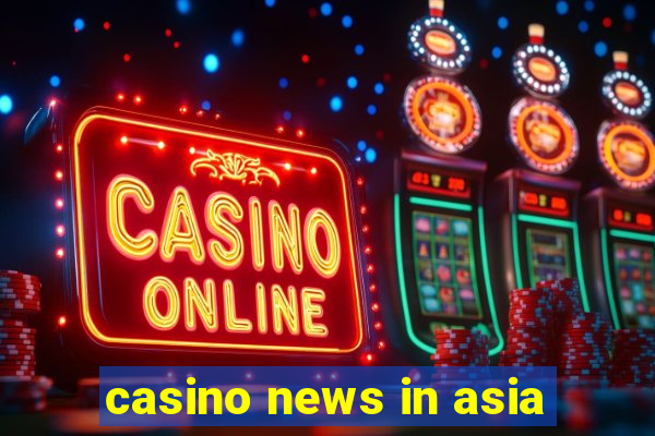 casino news in asia