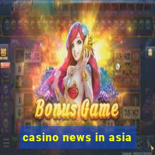 casino news in asia