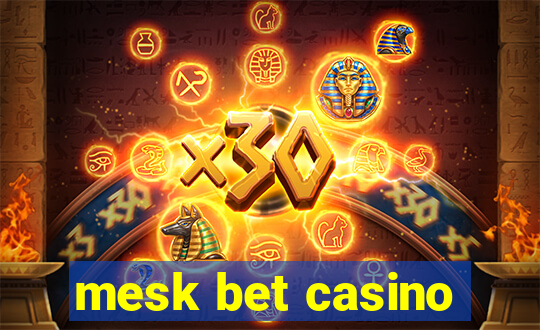 mesk bet casino