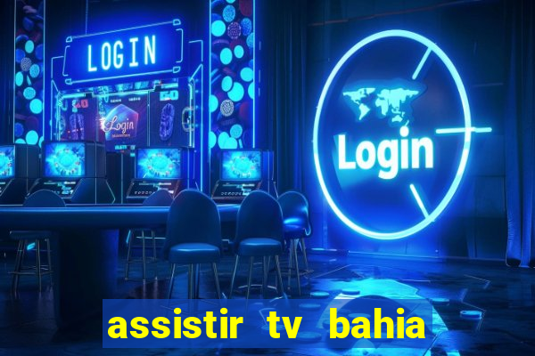 assistir tv bahia ao vivo