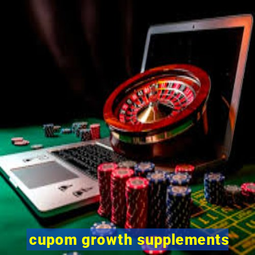 cupom growth supplements