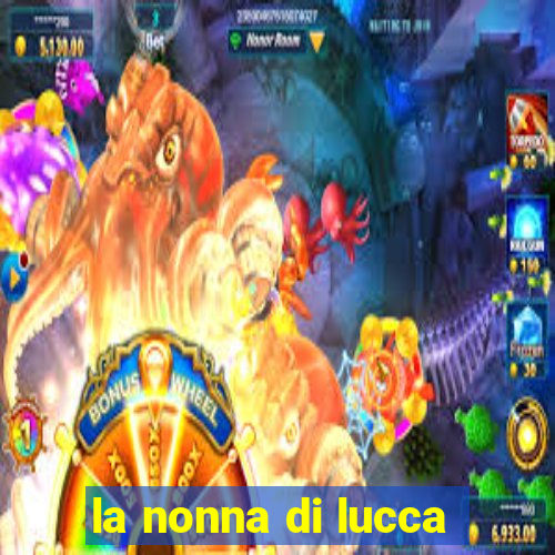 la nonna di lucca