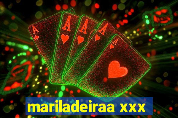 mariladeiraa xxx