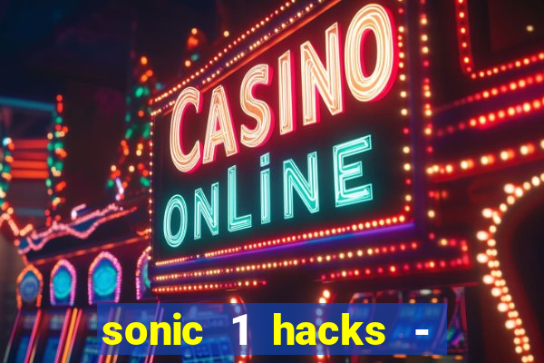 sonic 1 hacks - sonic retro