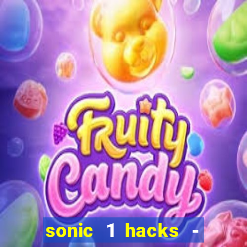 sonic 1 hacks - sonic retro