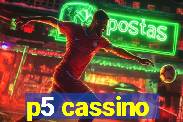 p5 cassino