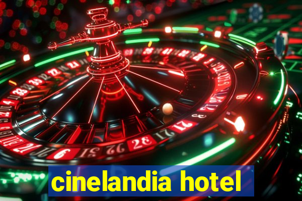 cinelandia hotel