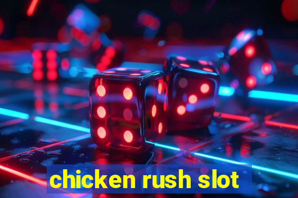 chicken rush slot